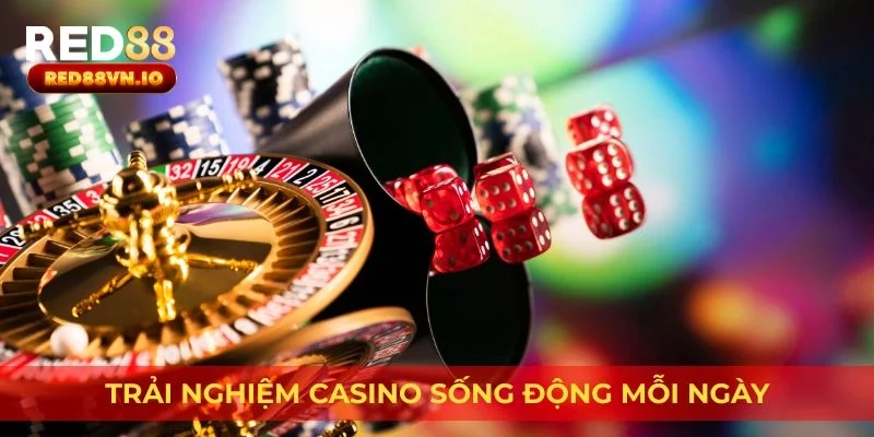 Trải nghiệm casino sống động mỗi ngày