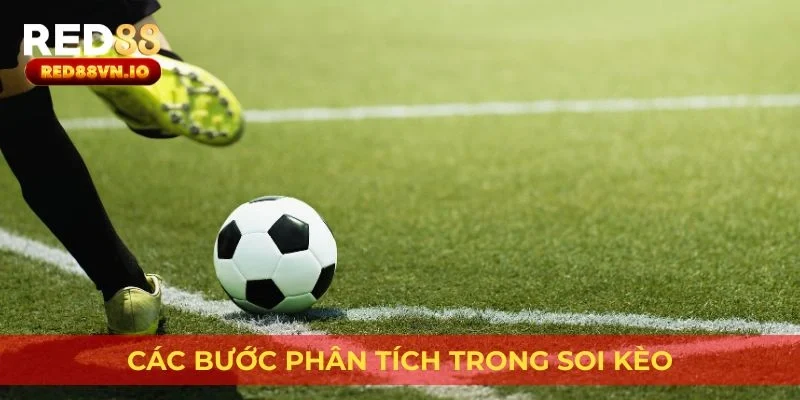 Các bước phân tích trong soi kèo