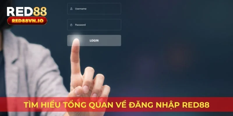 Tìm hiểu tổng quan về đăng nhập Red88