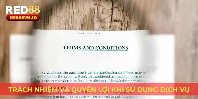 Trách nhiệm và quyền lợi khi sử dụng dịch vụ