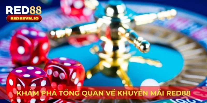 Khám phá tổng quan về khuyến mãi Red88