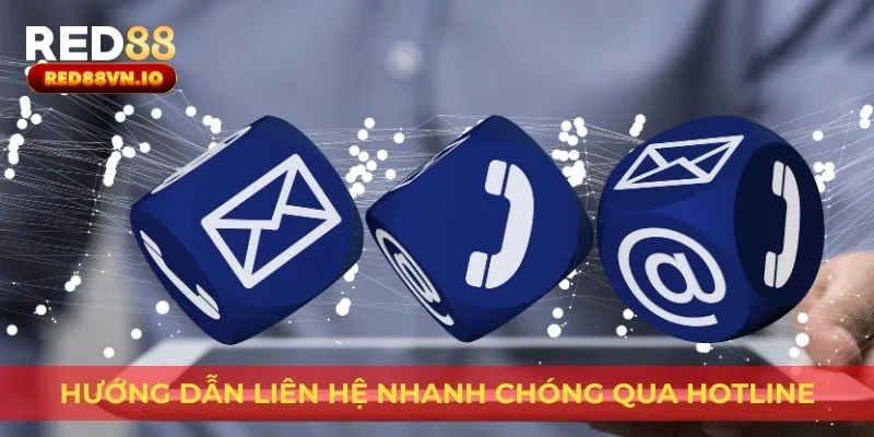 Hướng dẫn liên hệ nhanh chóng qua hotline