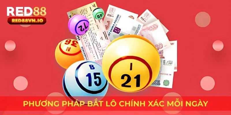 Phương pháp bắt lô chính xác mỗi ngày