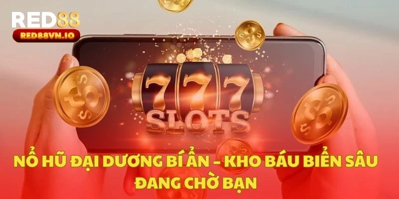 Nổ Hũ Đại Dương Bí Ẩn – Kho Báu Biển Sâu Đang Chờ Bạn