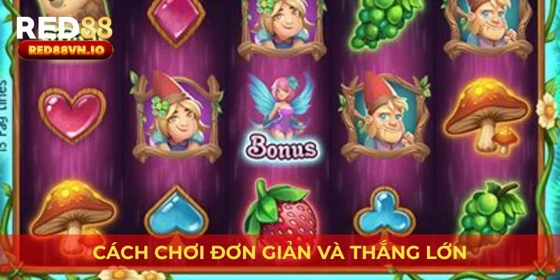 Cách chơi đơn giản và thắng lớn