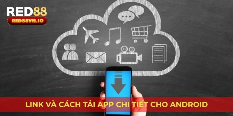 Link và cách tải app chi tiết cho Android