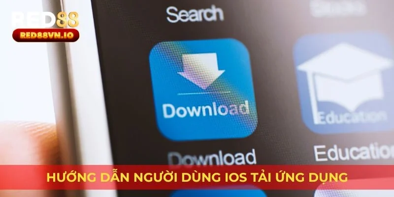 Hướng dẫn người dùng IOS tải ứng dụng